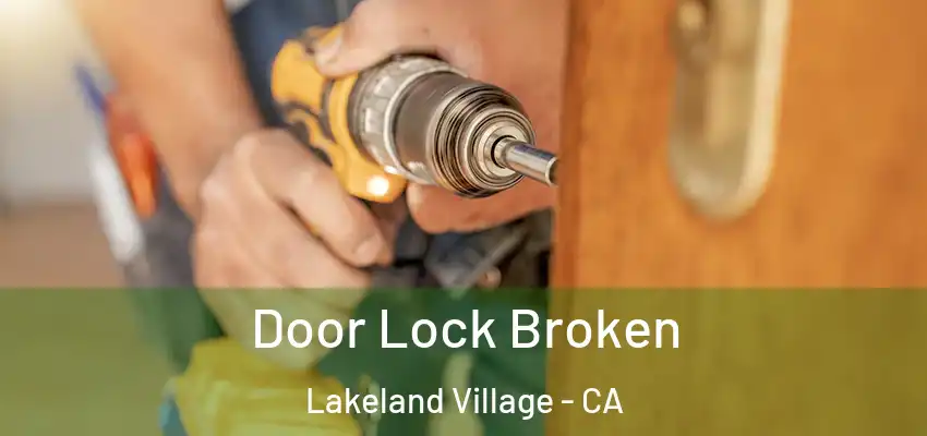  Door Lock Broken Lakeland Village - CA