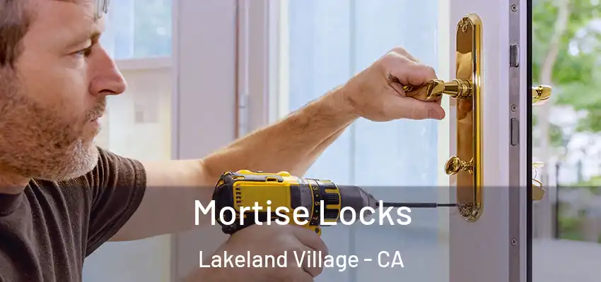  Mortise Locks Lakeland Village - CA